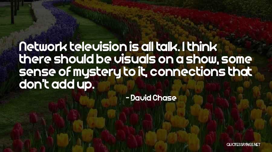 8083 Quotes By David Chase 8083 Quotes By David Chase