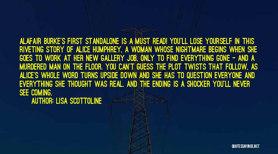 Lisa Scottoline Quotes: Alafair Burke's First Standalone Is A Must Read! You'll Lose Yourself In This Riveting Story Of Alice Humphrey, A Woman