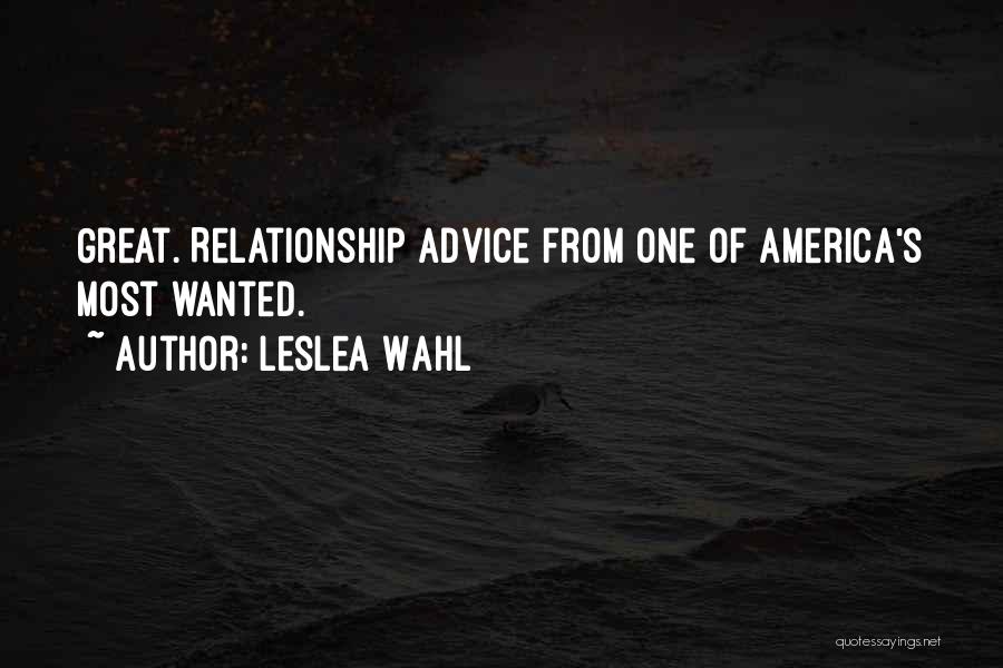 Leslea Wahl Quotes: Great. Relationship Advice From One Of America's Most Wanted.