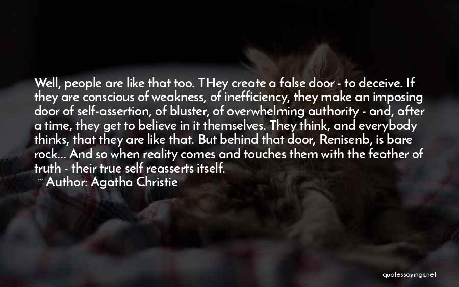 Agatha Christie Quotes: Well, People Are Like That Too. They Create A False Door - To Deceive. If They Are Conscious Of Weakness,