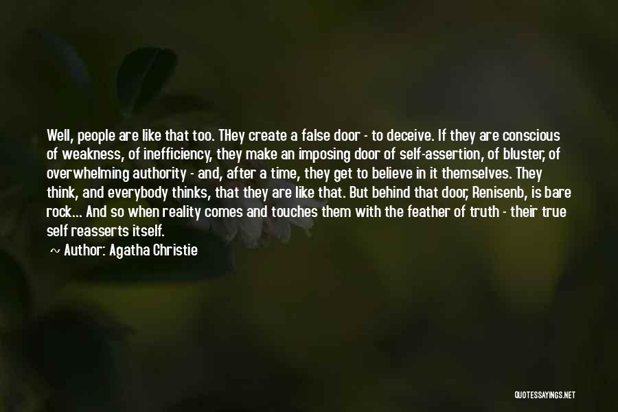 Agatha Christie Quotes: Well, People Are Like That Too. They Create A False Door - To Deceive. If They Are Conscious Of Weakness,
