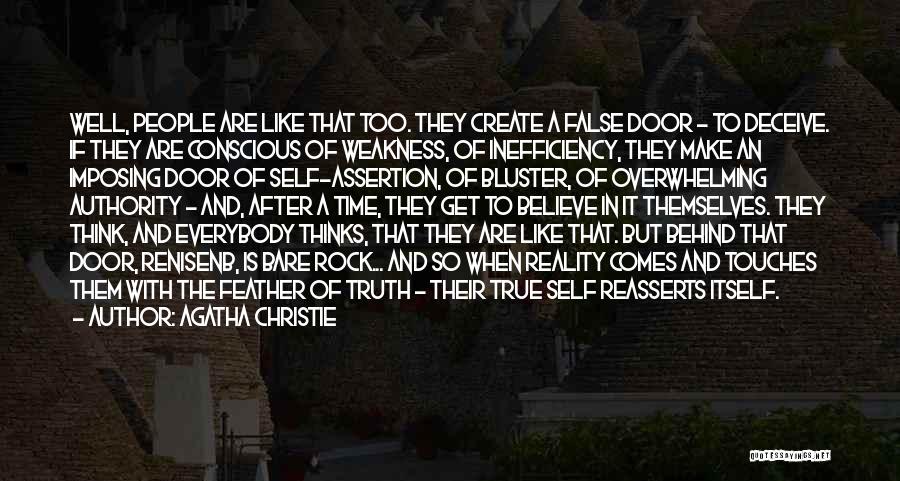 Agatha Christie Quotes: Well, People Are Like That Too. They Create A False Door - To Deceive. If They Are Conscious Of Weakness,