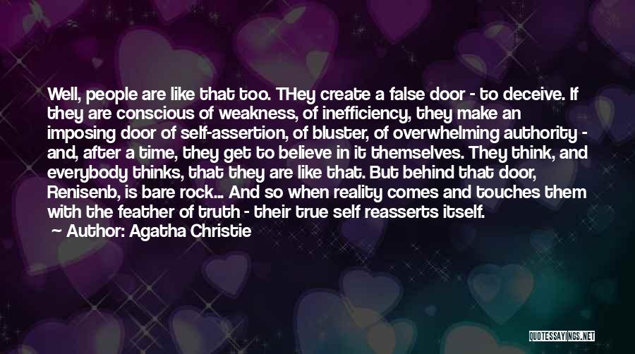 Agatha Christie Quotes: Well, People Are Like That Too. They Create A False Door - To Deceive. If They Are Conscious Of Weakness,