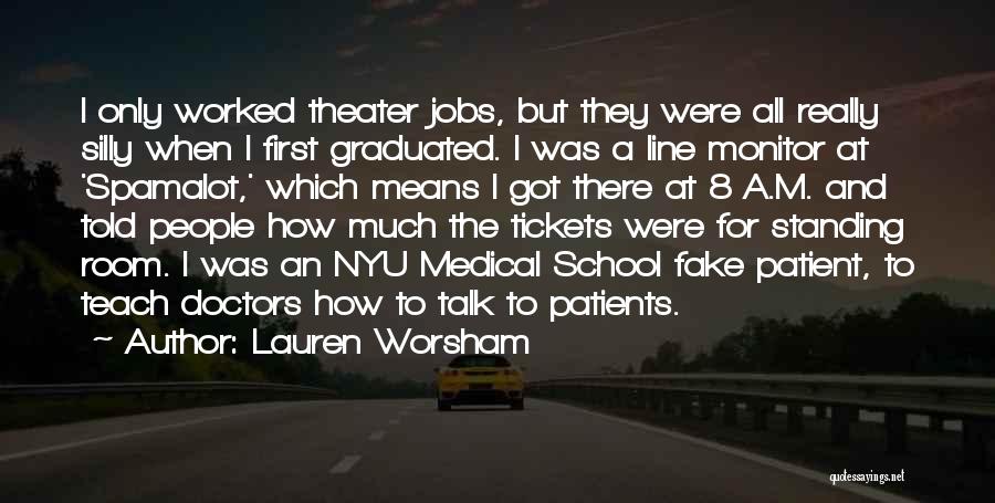 Lauren Worsham Quotes: I Only Worked Theater Jobs, But They Were All Really Silly When I First Graduated. I Was A Line Monitor