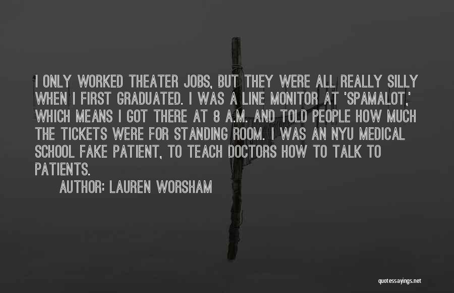 Lauren Worsham Quotes: I Only Worked Theater Jobs, But They Were All Really Silly When I First Graduated. I Was A Line Monitor