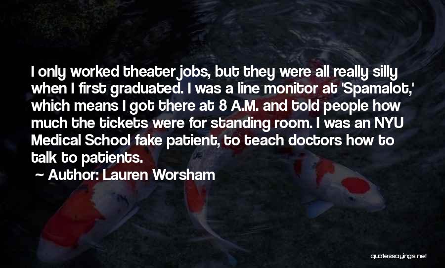 Lauren Worsham Quotes: I Only Worked Theater Jobs, But They Were All Really Silly When I First Graduated. I Was A Line Monitor