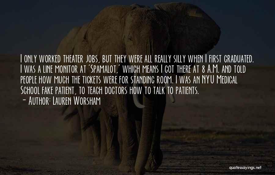 Lauren Worsham Quotes: I Only Worked Theater Jobs, But They Were All Really Silly When I First Graduated. I Was A Line Monitor