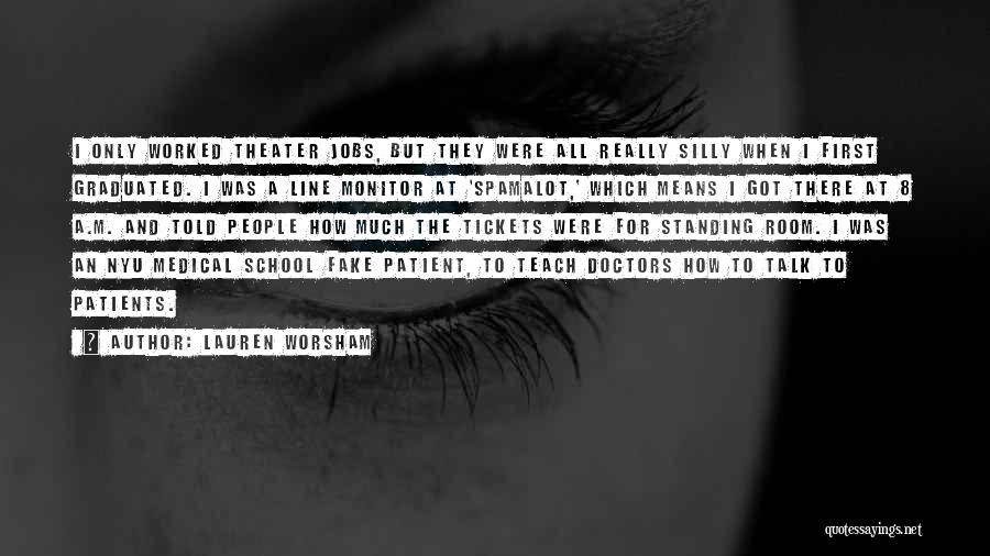 Lauren Worsham Quotes: I Only Worked Theater Jobs, But They Were All Really Silly When I First Graduated. I Was A Line Monitor