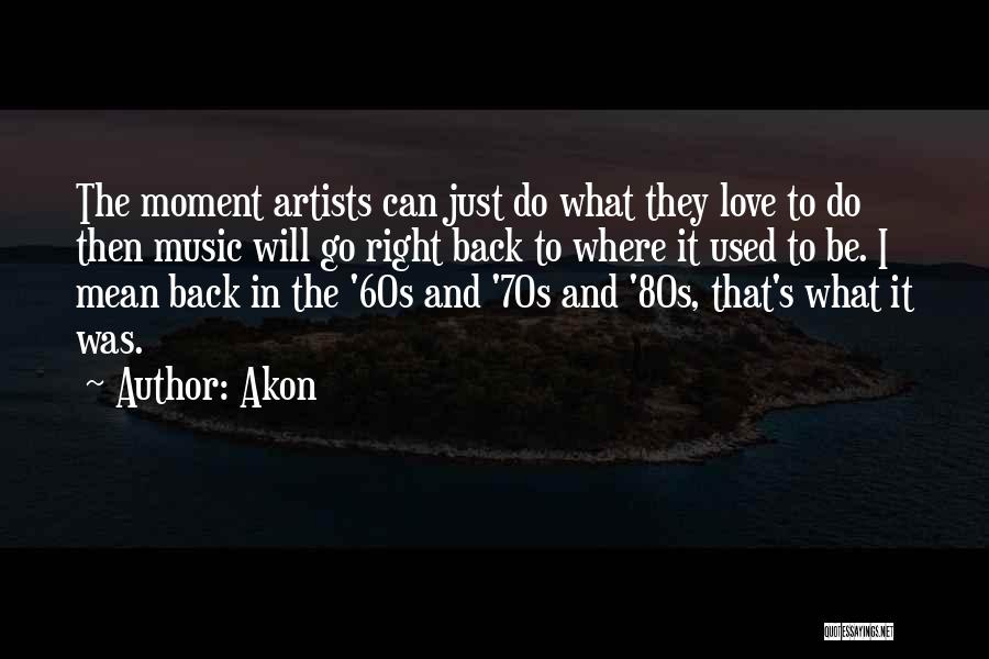 80s Love Quotes By Akon