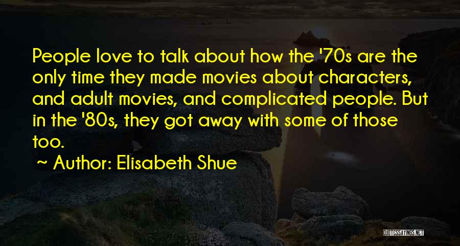 80s Love Quotes By Elisabeth Shue