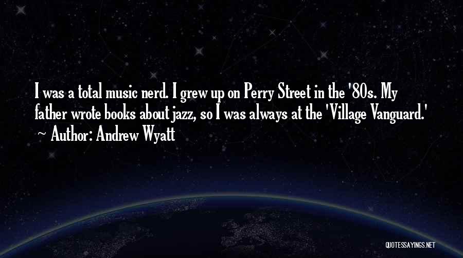 80s Music Quotes By Andrew Wyatt