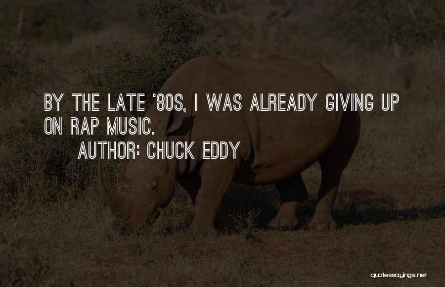 80s Music Quotes By Chuck Eddy