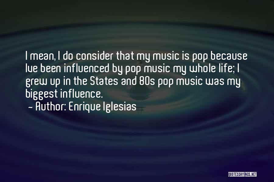80s Music Quotes By Enrique Iglesias