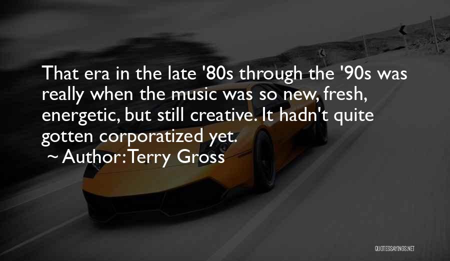 80s Music Quotes By Terry Gross