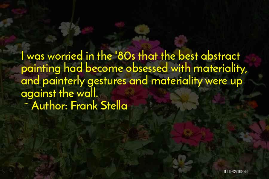 80s Quotes By Frank Stella