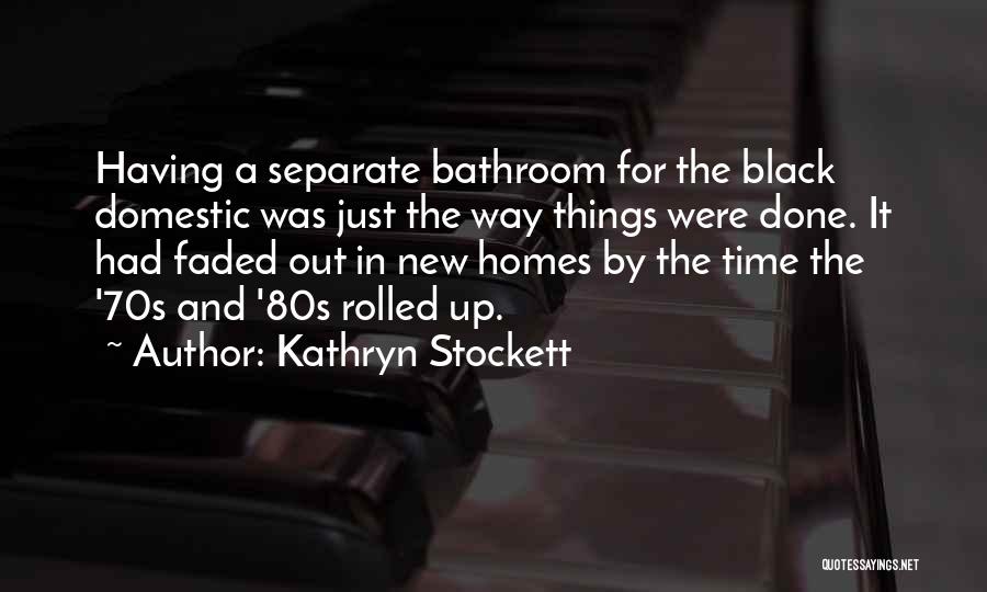 80s Quotes By Kathryn Stockett