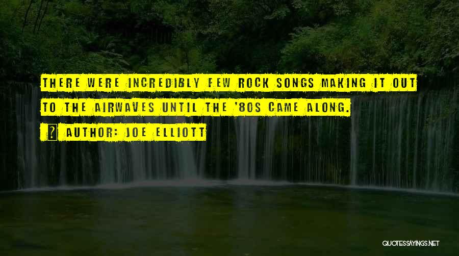 80s Rock Quotes By Joe Elliott