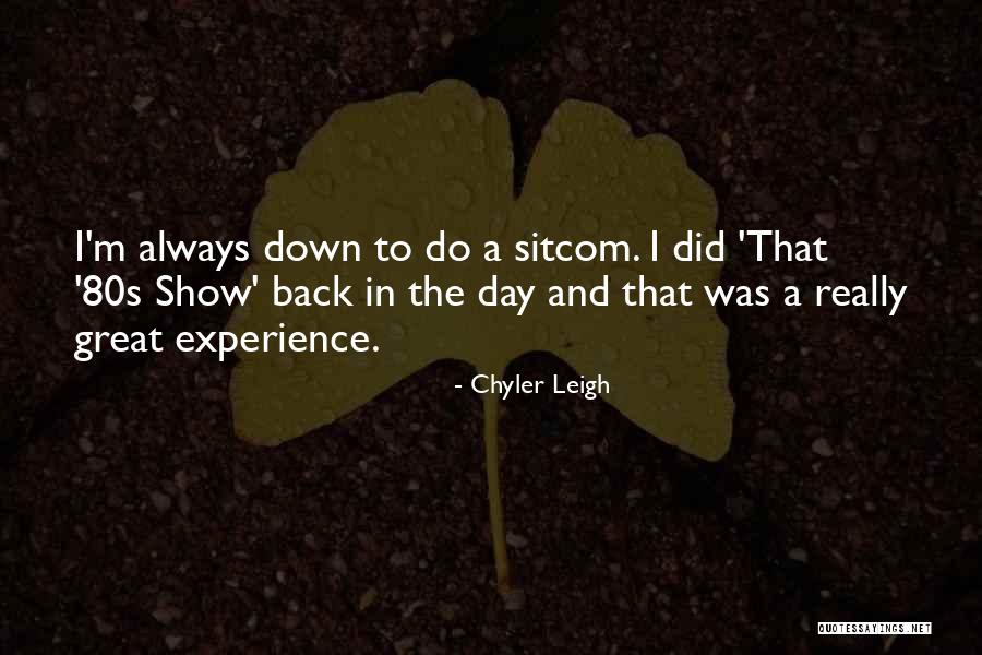 80s Sitcom Quotes By Chyler Leigh 80s Sitcom Quotes By Chyler Leigh