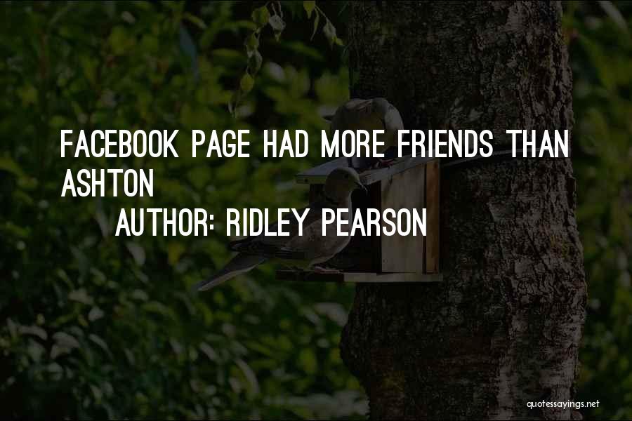 Ridley Pearson Quotes: Facebook Page Had More Friends Than Ashton