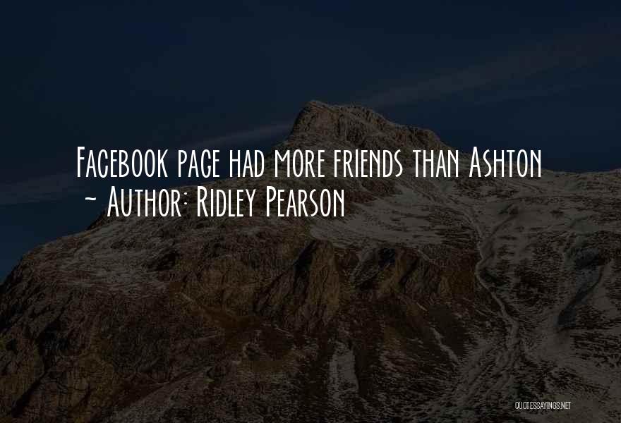 Ridley Pearson Quotes: Facebook Page Had More Friends Than Ashton
