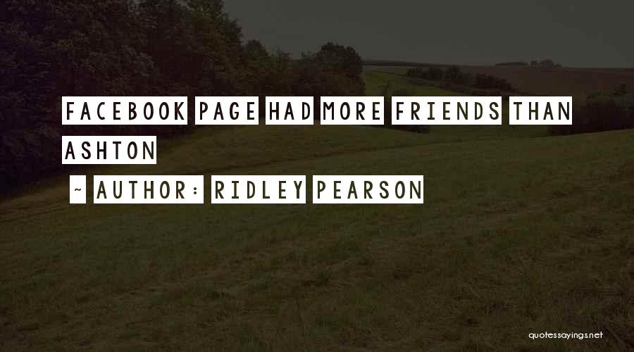 Ridley Pearson Quotes: Facebook Page Had More Friends Than Ashton