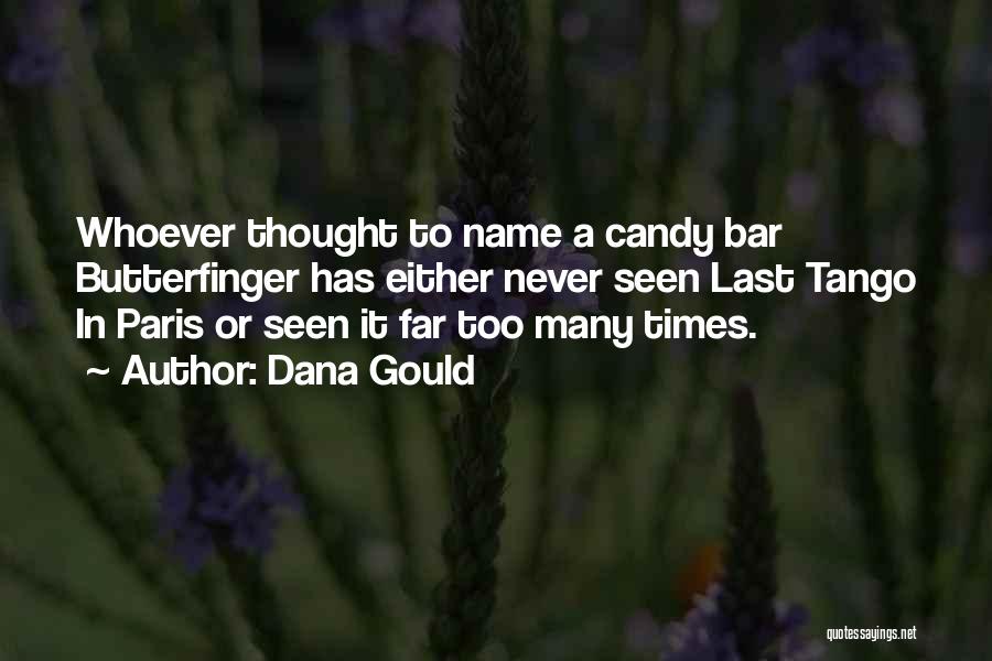 Dana Gould Quotes: Whoever Thought To Name A Candy Bar Butterfinger Has Either Never Seen Last Tango In Paris Or Seen It Far