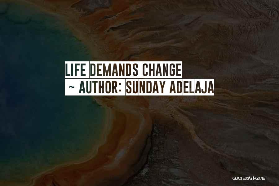 Sunday Adelaja Quotes: Life Demands Change