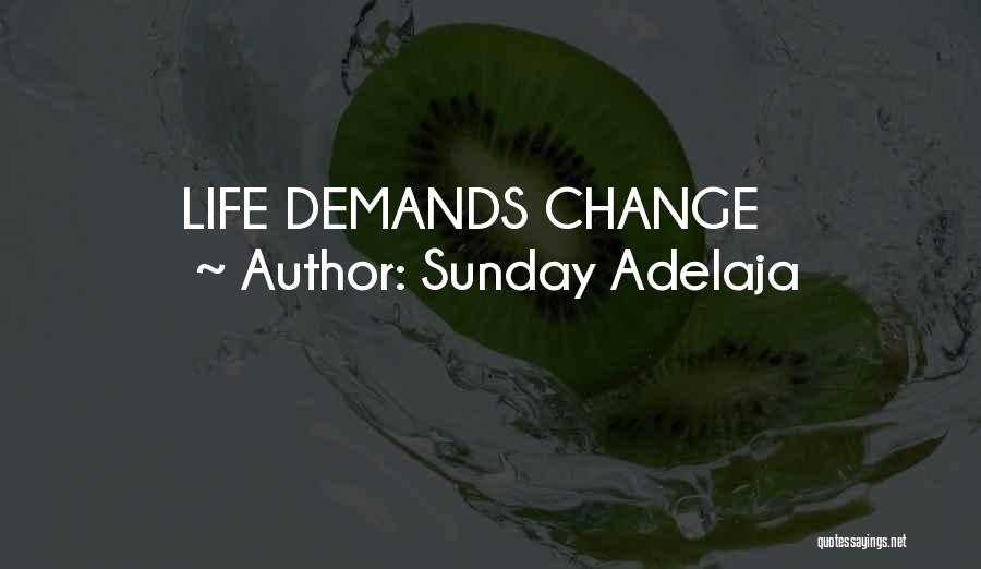 Sunday Adelaja Quotes: Life Demands Change