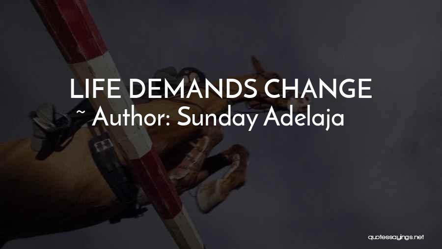 Sunday Adelaja Quotes: Life Demands Change