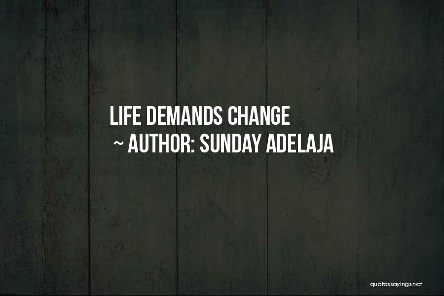 Sunday Adelaja Quotes: Life Demands Change