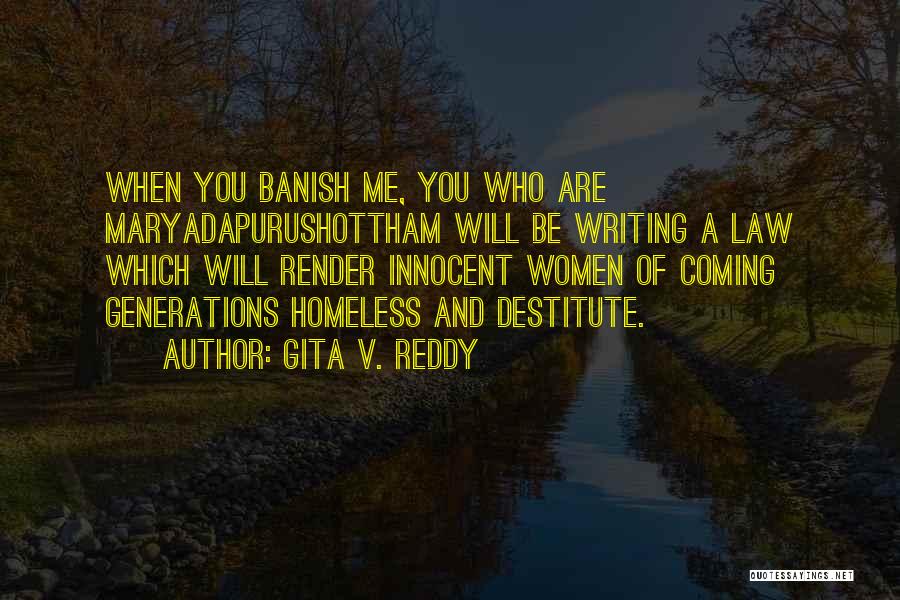 Gita V. Reddy Quotes: When You Banish Me, You Who Are Maryadapurushottham Will Be Writing A Law Which Will Render Innocent Women Of Coming