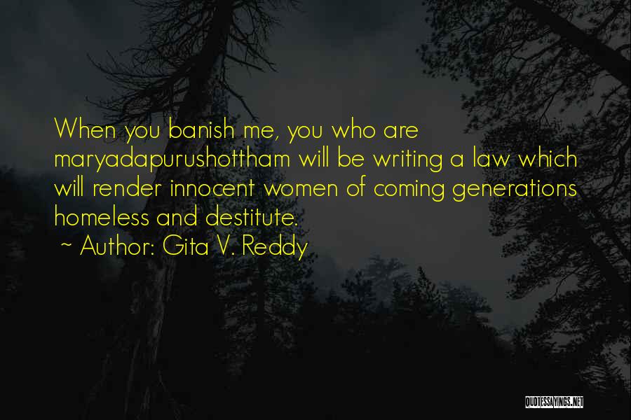 Gita V. Reddy Quotes: When You Banish Me, You Who Are Maryadapurushottham Will Be Writing A Law Which Will Render Innocent Women Of Coming