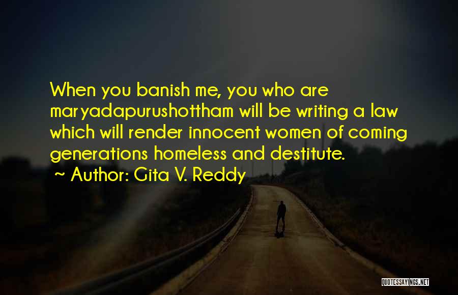 Gita V. Reddy Quotes: When You Banish Me, You Who Are Maryadapurushottham Will Be Writing A Law Which Will Render Innocent Women Of Coming