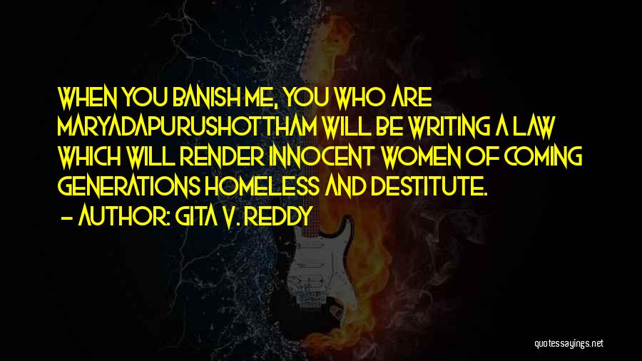 Gita V. Reddy Quotes: When You Banish Me, You Who Are Maryadapurushottham Will Be Writing A Law Which Will Render Innocent Women Of Coming