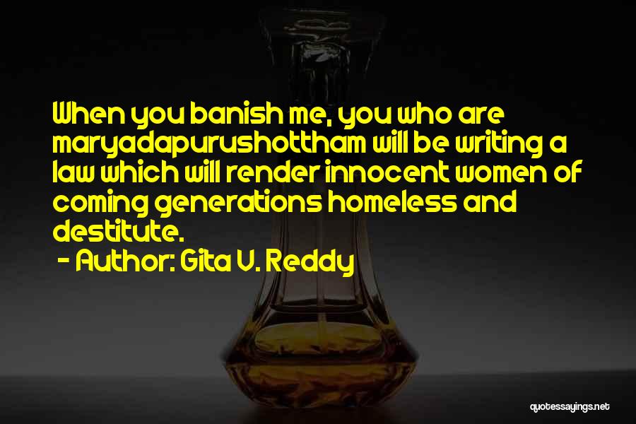 Gita V. Reddy Quotes: When You Banish Me, You Who Are Maryadapurushottham Will Be Writing A Law Which Will Render Innocent Women Of Coming