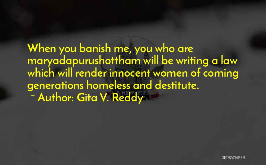 Gita V. Reddy Quotes: When You Banish Me, You Who Are Maryadapurushottham Will Be Writing A Law Which Will Render Innocent Women Of Coming