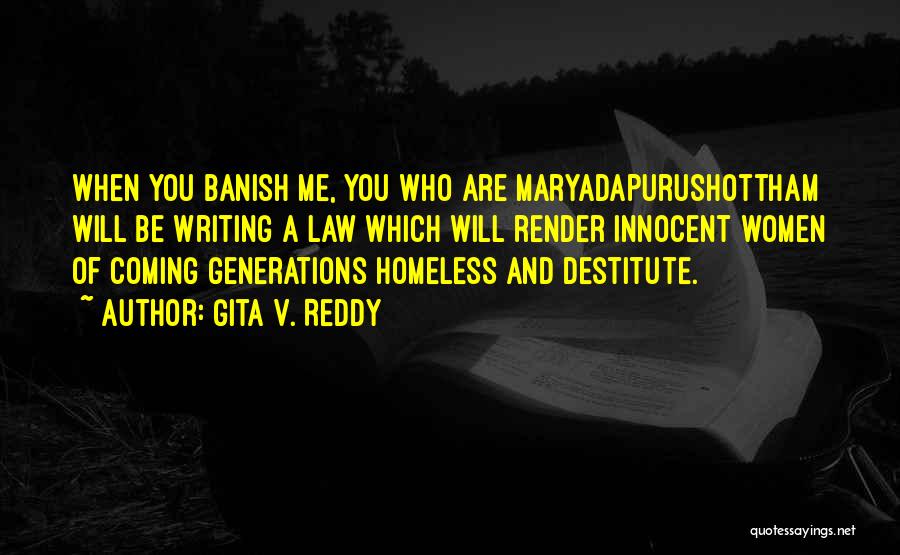 Gita V. Reddy Quotes: When You Banish Me, You Who Are Maryadapurushottham Will Be Writing A Law Which Will Render Innocent Women Of Coming