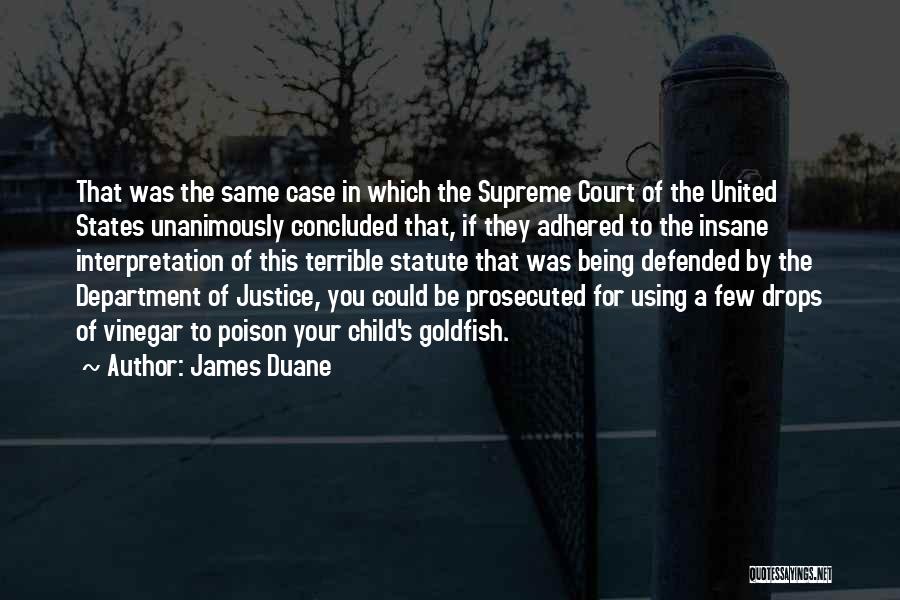 James Duane Quotes: That Was The Same Case In Which The Supreme Court Of The United States Unanimously Concluded That, If They Adhered