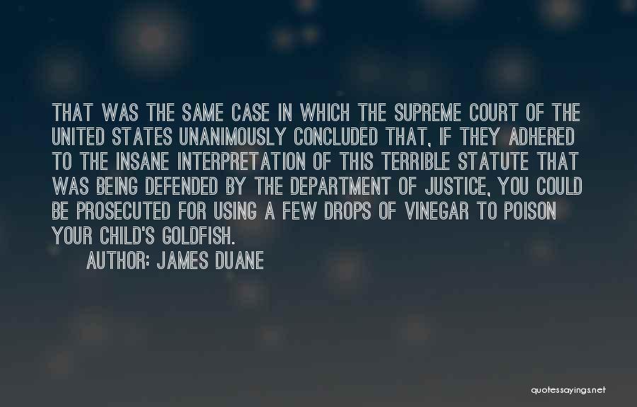 James Duane Quotes: That Was The Same Case In Which The Supreme Court Of The United States Unanimously Concluded That, If They Adhered