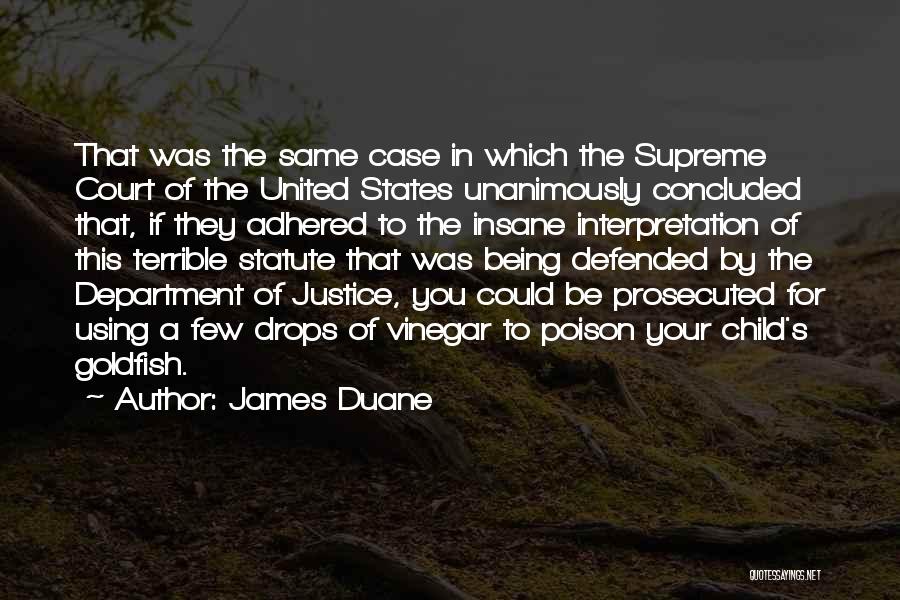 James Duane Quotes: That Was The Same Case In Which The Supreme Court Of The United States Unanimously Concluded That, If They Adhered