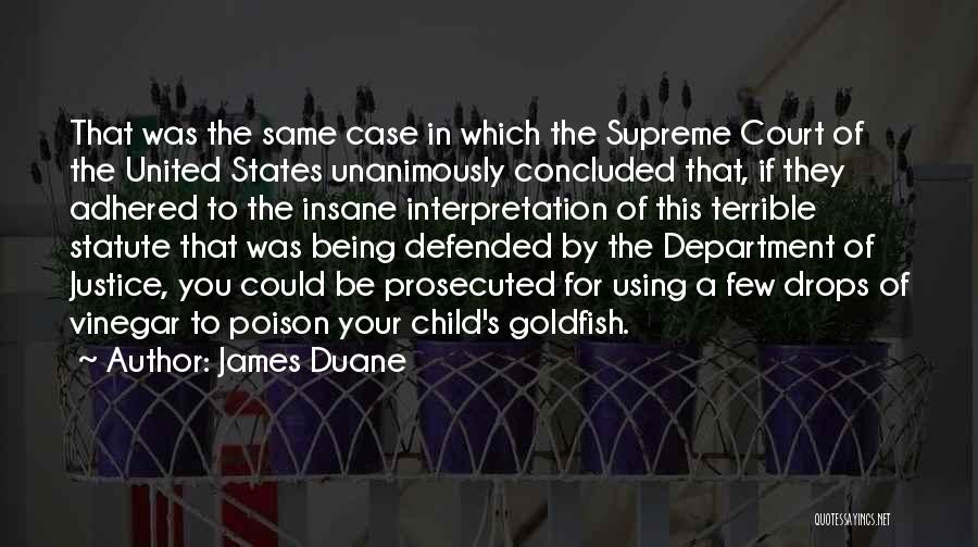 James Duane Quotes: That Was The Same Case In Which The Supreme Court Of The United States Unanimously Concluded That, If They Adhered