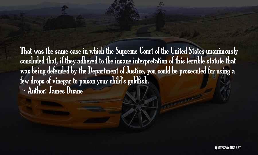 James Duane Quotes: That Was The Same Case In Which The Supreme Court Of The United States Unanimously Concluded That, If They Adhered