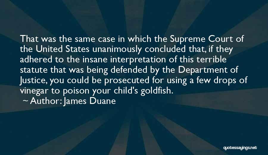 James Duane Quotes: That Was The Same Case In Which The Supreme Court Of The United States Unanimously Concluded That, If They Adhered