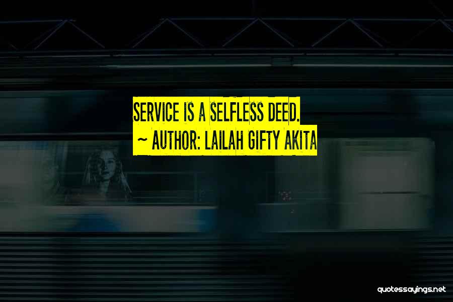 Lailah Gifty Akita Quotes: Service Is A Selfless Deed.