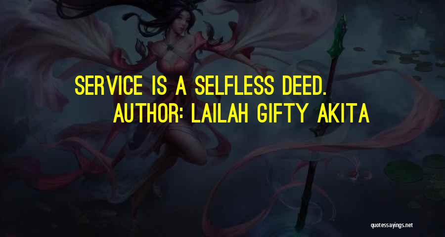 Lailah Gifty Akita Quotes: Service Is A Selfless Deed.