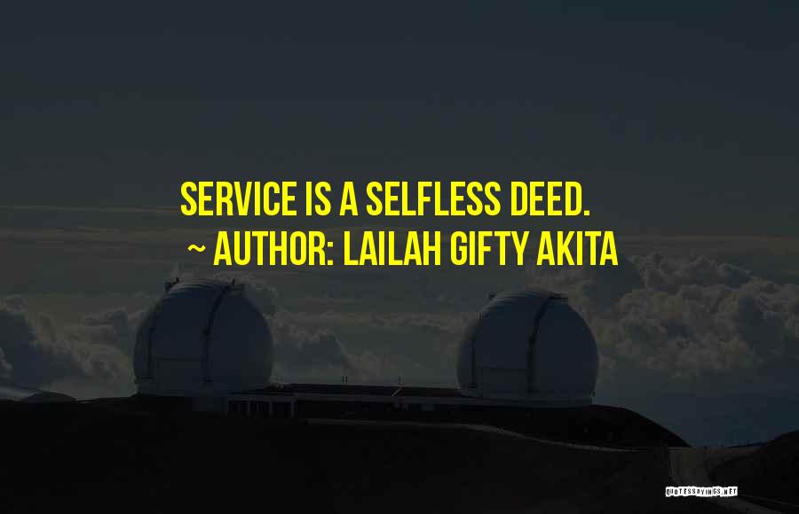 Lailah Gifty Akita Quotes: Service Is A Selfless Deed.