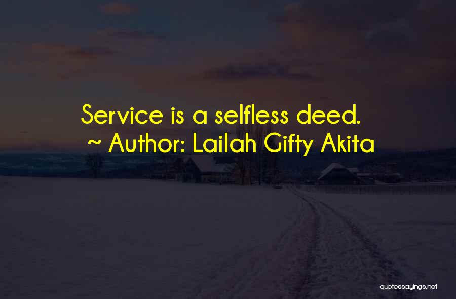 Lailah Gifty Akita Quotes: Service Is A Selfless Deed.