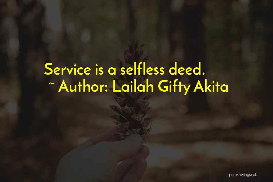 Lailah Gifty Akita Quotes: Service Is A Selfless Deed.