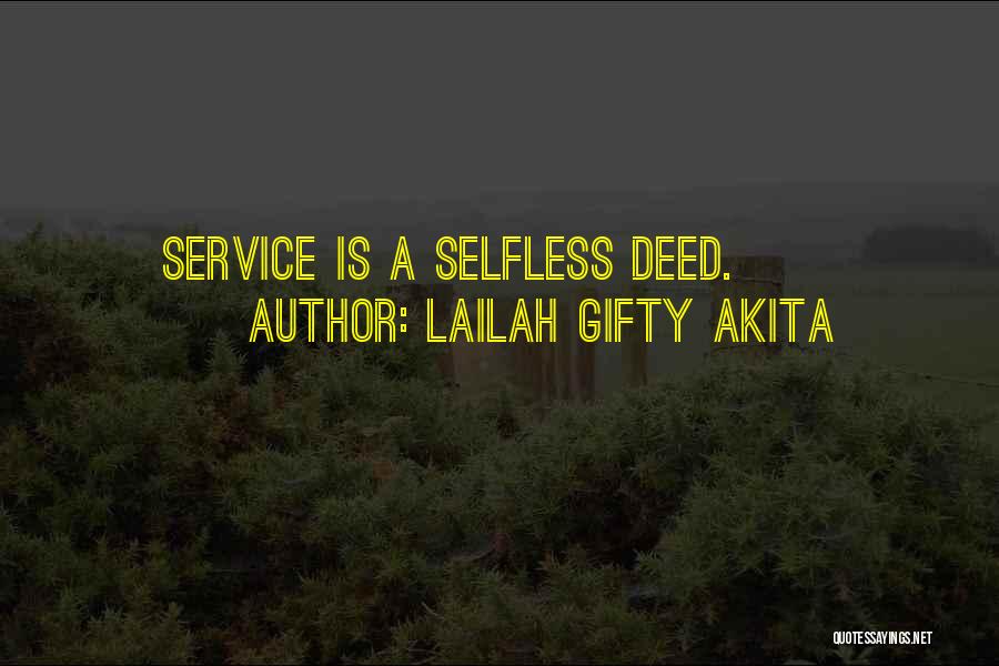 Lailah Gifty Akita Quotes: Service Is A Selfless Deed.