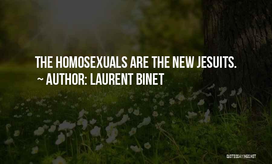 Laurent Binet Quotes: The Homosexuals Are The New Jesuits.